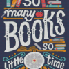 So Many Books So Little Time Diamond Painting