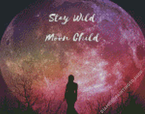 Stay Wild Moon Child Silhouette Diamond Painting