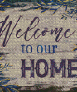 Welcome To Our Home Diamond Painting