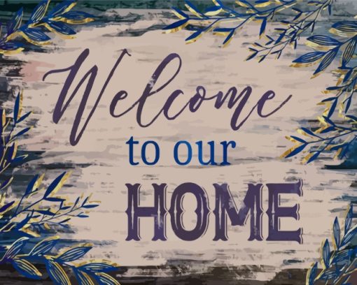 Welcome To Our Home Diamond Painting