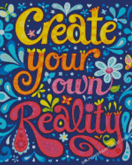 Create Your Own Reality Diamond Paintings