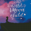 Aesthetic Stay Wild Moon Child Diamond Paintings