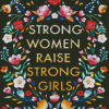 Strong Women Raise Strong Girls Diamond Paintings