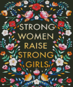 Strong Women Raise Strong Girls Diamond Paintings