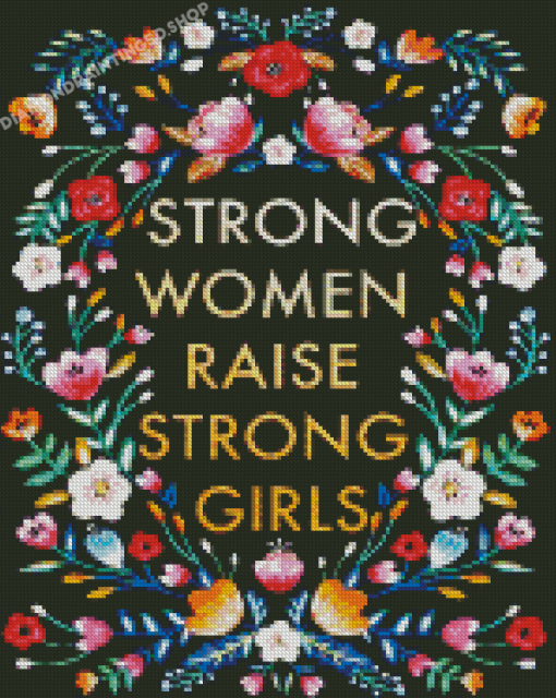 Strong Women Raise Strong Girls Diamond Paintings